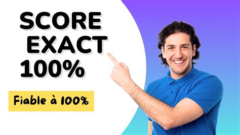 score exact 100 fiable.